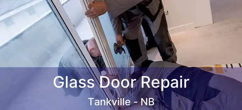  Glass Door Repair Tankville - NB