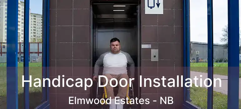  Handicap Door Installation Elmwood Estates - NB
