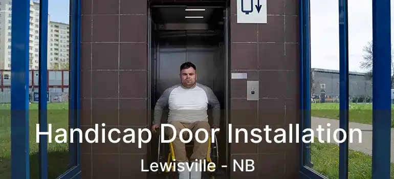  Handicap Door Installation Lewisville - NB