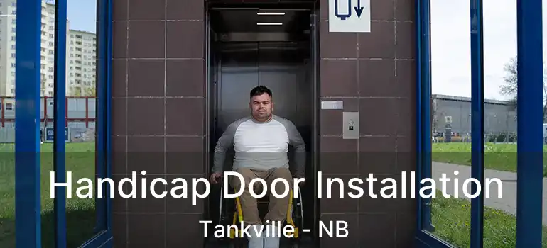  Handicap Door Installation Tankville - NB