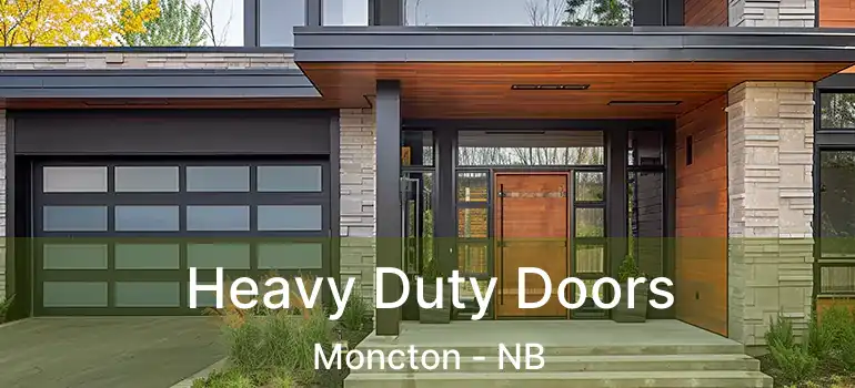  Heavy Duty Doors Moncton - NB
