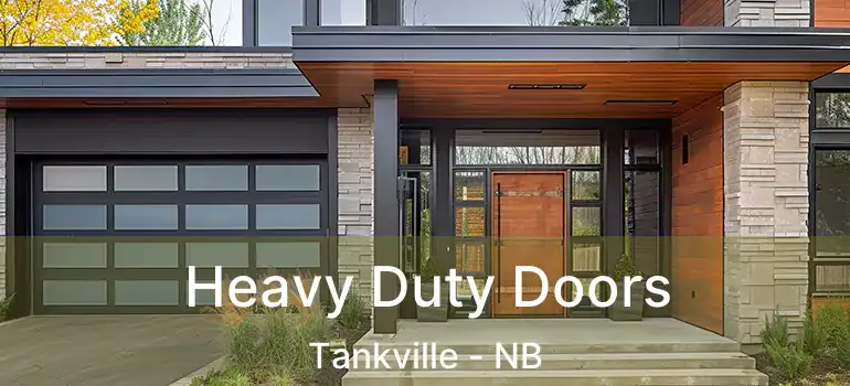  Heavy Duty Doors Tankville - NB