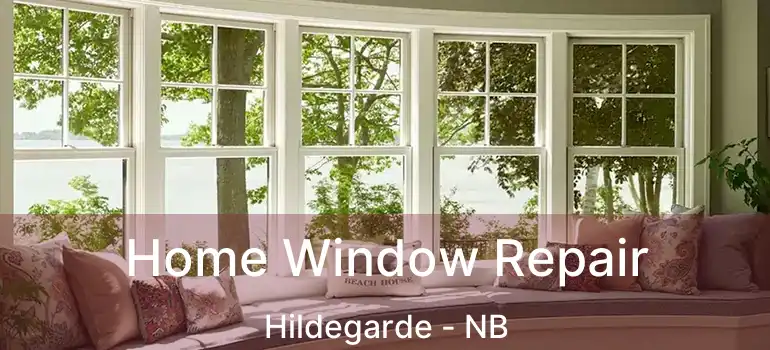  Home Window Repair Hildegarde - NB