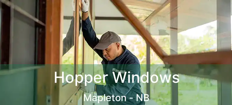  Hopper Windows Mapleton - NB