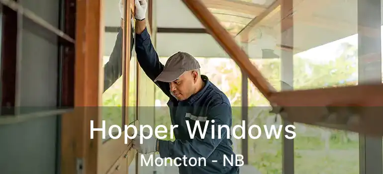  Hopper Windows Moncton - NB