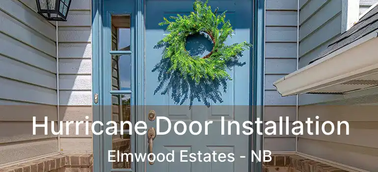  Hurricane Door Installation Elmwood Estates - NB