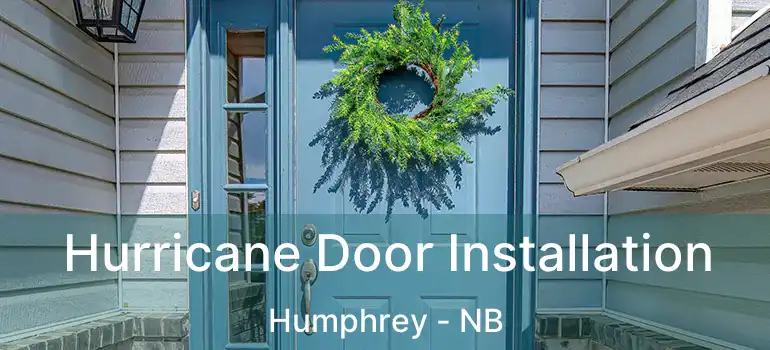  Hurricane Door Installation Humphrey - NB