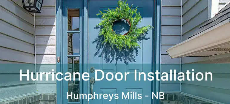  Hurricane Door Installation Humphreys Mills - NB
