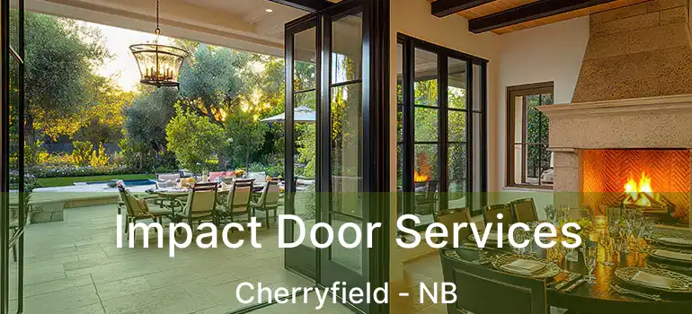  Impact Door Services Cherryfield - NB