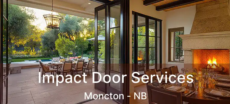 Impact Door Services Moncton - NB