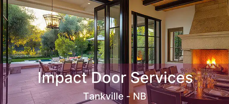  Impact Door Services Tankville - NB