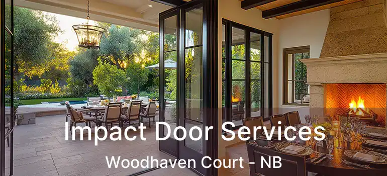  Impact Door Services Woodhaven Court - NB