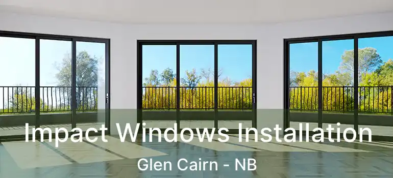  Impact Windows Installation Glen Cairn - NB