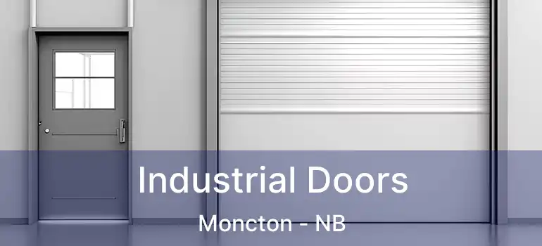  Industrial Doors Moncton - NB