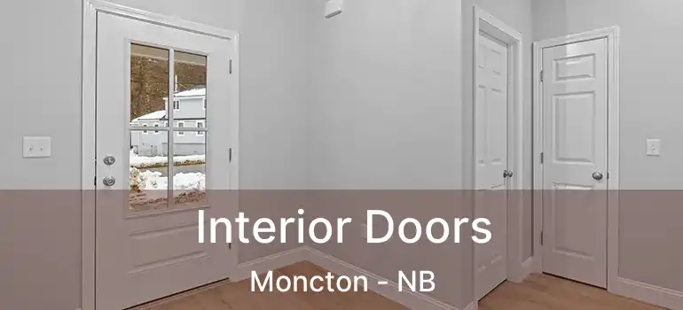  Interior Doors Moncton - NB