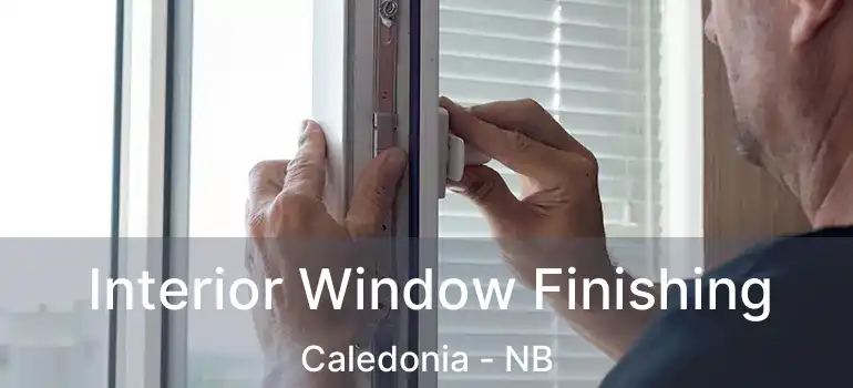  Interior Window Finishing Caledonia - NB