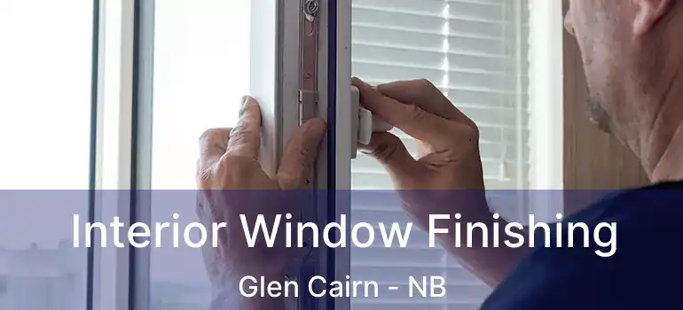  Interior Window Finishing Glen Cairn - NB