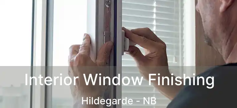  Interior Window Finishing Hildegarde - NB