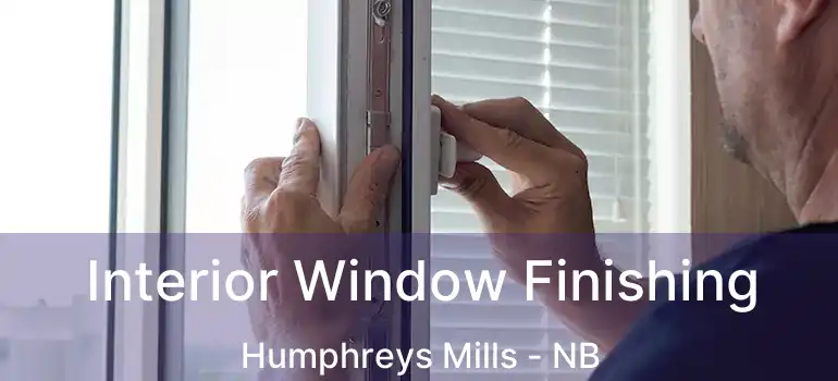  Interior Window Finishing Humphreys Mills - NB