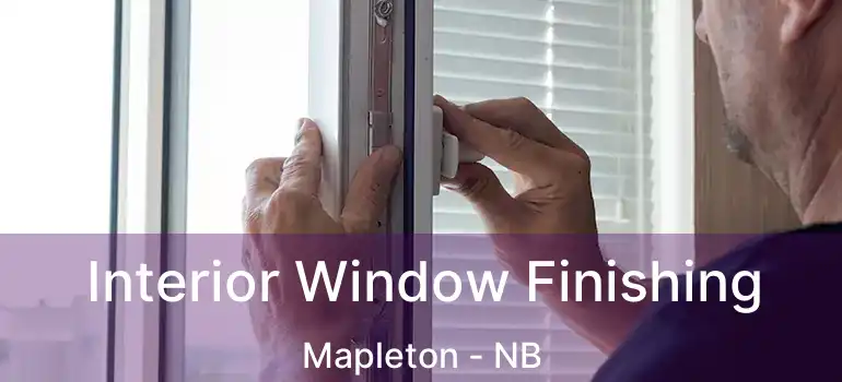  Interior Window Finishing Mapleton - NB