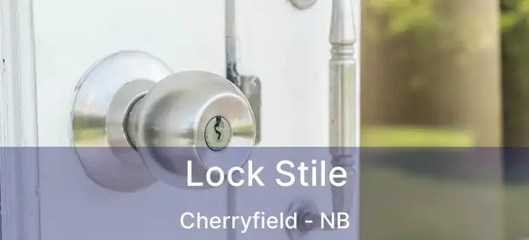  Lock Stile Cherryfield - NB