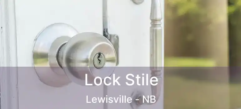  Lock Stile Lewisville - NB