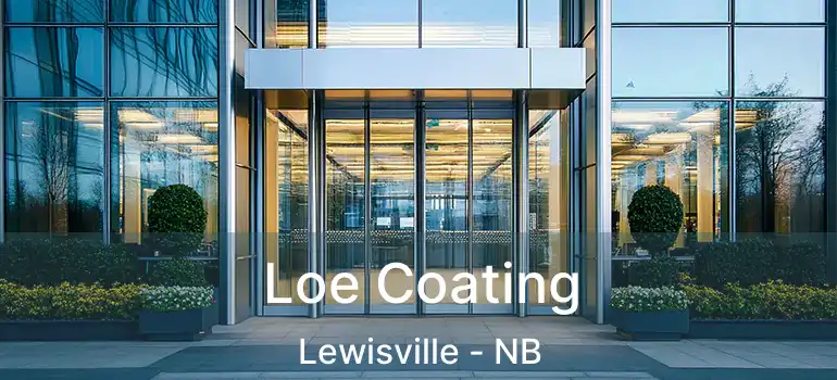  Loe Coating Lewisville - NB
