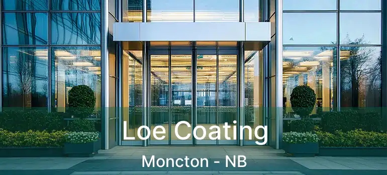  Loe Coating Moncton - NB