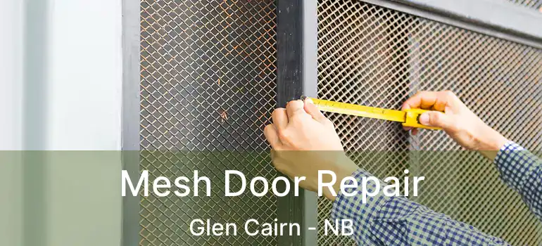  Mesh Door Repair Glen Cairn - NB