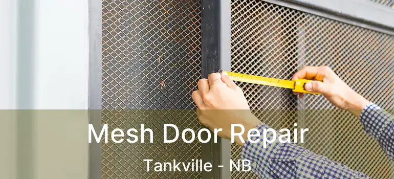  Mesh Door Repair Tankville - NB