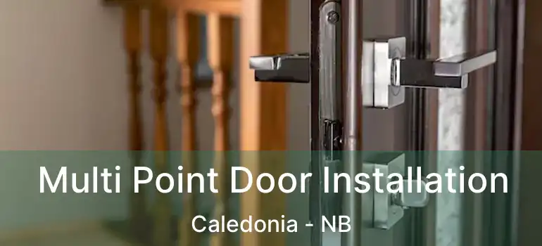  Multi Point Door Installation Caledonia - NB