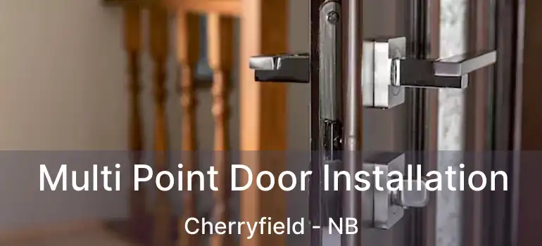 Multi Point Door Installation Cherryfield - NB