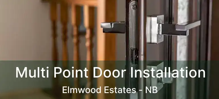  Multi Point Door Installation Elmwood Estates - NB