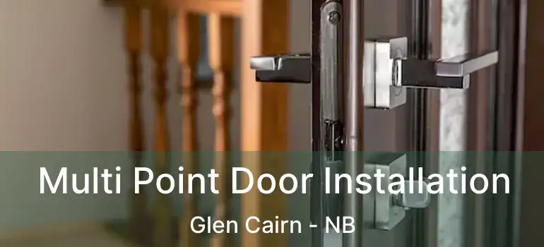  Multi Point Door Installation Glen Cairn - NB