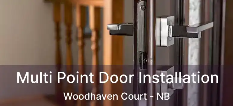  Multi Point Door Installation Woodhaven Court - NB
