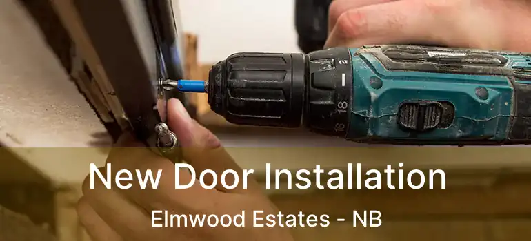  New Door Installation Elmwood Estates - NB