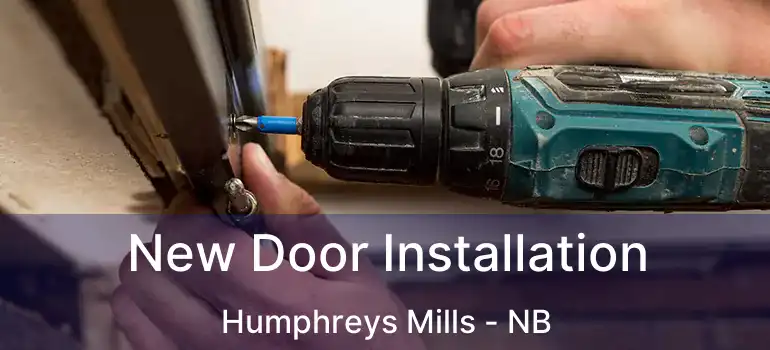  New Door Installation Humphreys Mills - NB