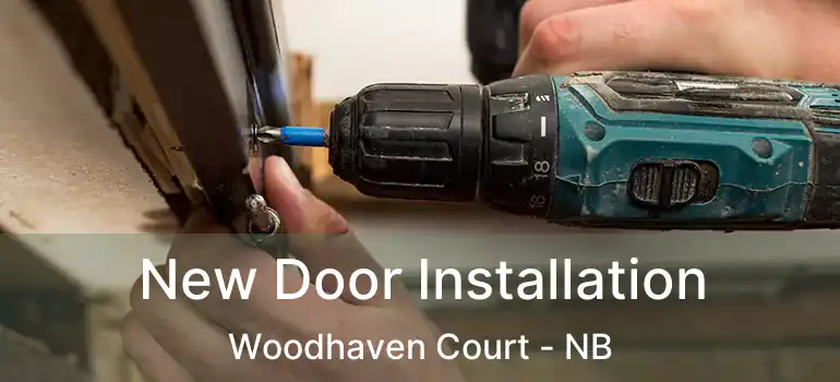  New Door Installation Woodhaven Court - NB
