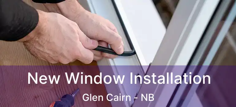  New Window Installation Glen Cairn - NB