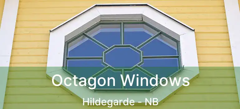  Octagon Windows Hildegarde - NB