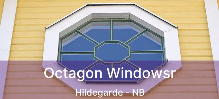  Octagon Windowsr Hildegarde - NB