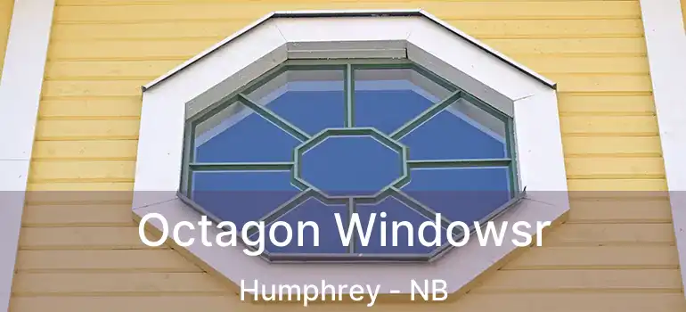  Octagon Windowsr Humphrey - NB