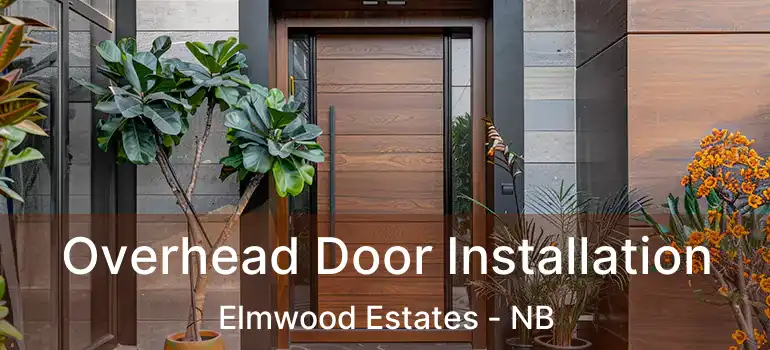  Overhead Door Installation Elmwood Estates - NB