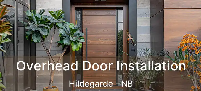  Overhead Door Installation Hildegarde - NB