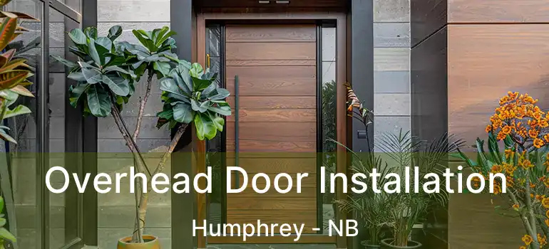  Overhead Door Installation Humphrey - NB