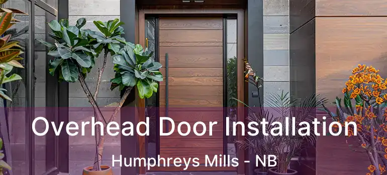  Overhead Door Installation Humphreys Mills - NB