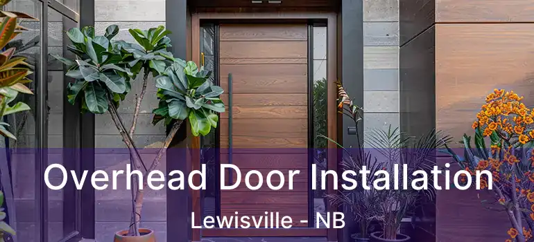  Overhead Door Installation Lewisville - NB