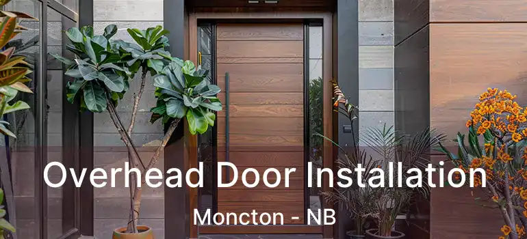  Overhead Door Installation Moncton - NB