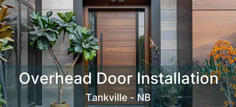  Overhead Door Installation Tankville - NB