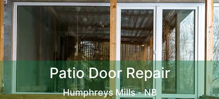  Patio Door Repair Humphreys Mills - NB